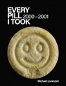 Every Pill I Took: 2000 - 2001 - Michael Lorenzini - 9781736156254