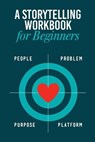 Storytelling Workbook for Beginners: A Workbook to Brainstorm, Practice, and Create 100 Stories - B. Rain Bennett - 9781736213506