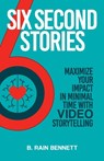 Six Second Stories - B Rain Bennett - 9781736213513