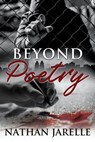 Beyond Poetry - Nathan Jarelle - 9781736224823