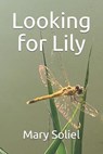 Looking for Lily - Mary Soliel - 9781736231104