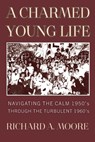 A Charmed Young Life - Richard A Moore - 9781736231357
