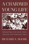 A Charmed Young Life - Richard A Moore - 9781736231357