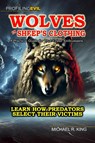 Wolves in Sheep's Clothing - Michael R. King - 9781736237496