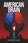 The American Brain - David R. Low - 9781736277331