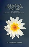 Bringing Meditation to Life - Claude Anshin Thomas - 9781736293409