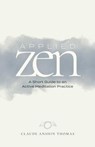 Applied Zen: A Short Guide to an Active Meditation Practice - Claude AnShin Thomas - 9781736293485