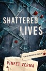 Shattered Lives - Vineet Verma - 9781736401743