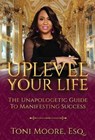 Uplevel Your Life - Toni Moore - 9781736411292