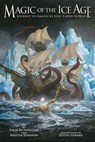 Magic of the Ice Age - Journey to America's Lost Faerie World - Steve Richardson - 9781736456538