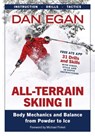 All-Terrain Skiing II: Body Mechanics and Balance from Powder to Ice - Dan Egan - 9781736492765