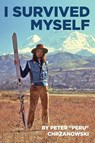 I Survived Myself - Peter Chrzanowski - 9781736492789