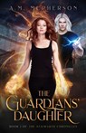 The Guardians' Daughter - A.M. McPherson - 9781736493403