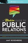 A Modern Guide to Public Relations - Amy Rosenberg - 9781736514009