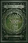 Woods of Silver and Light - Victoria McCombs - 9781736516461
