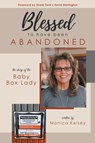Blessed to Have Been Abandoned - Monica Kelsey - 9781736522417