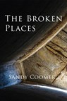 The Broken Places - Sandy Coomer - 9781736525807