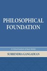 Philosophical Foundation - Surrendra Gangadean - 9781736542491