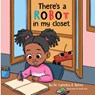 There's a Robot in my Closet - Carlotta A Berry - 9781736555286