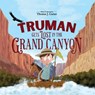 Truman Gets Lost in the Grand Canyon - Thomas J Carter - 9781736606285