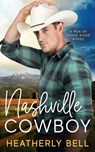Nashville Cowboy: A reunion romance - Heatherly Bell - 9781736629512