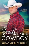 Built like a Cowboy - Heatherly Bell - 9781736629529