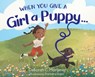 When You Give a Girl a Puppy... - Deborah C Mortimer - 9781736677063