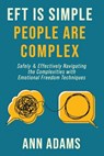 EFT is Simple; People are Complex - Ann Adams - 9781736684504