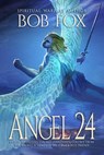 Angel 24 - Bob Fox - 9781736691618