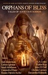 Orphans of Bliss: Tales of Addiction Horror - Josh Malerman ; Cassandra Khaw ; S. A. Cosby ; Kealan Patrick Burke ; Mark Matthews ; John FD Taff ; Samantha Kolesnik ; Christa Carmen ; Kathe Koja ; Gabino Iglesias - 9781736695050