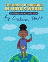 The ABC's of Cooking in Maya's World- Coloring and Activity Book - Carlena Davis - 9781736709177