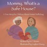 Mommy, What's a Safe House? - M F Renee - 9781736725344