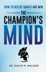 The Champion's Mind - Dr David Walker - 9781736748374