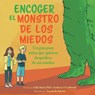 Encoger El Monstruo De Los Miedos - Sally Baird ; Kathryn O Galbraith - 9781736761311