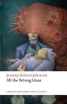 All the Wrong Ideas - Jeremy Robert Johnson - 9781736781524