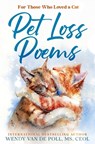 Pet Loss Poems: For Those Who Have Loved a Cat - Wendy Van De Poll - 9781736784426