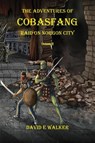 The Adventures of Cobasfang - David E Walker - 9781736795507