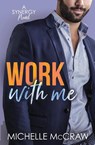 Work with Me - Michelle McCraw - 9781736829400