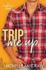 Trip Me Up - Michelle McCraw - 9781736829424
