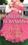 Save a Horse, Ride a Viscount - Valerie Bowman - 9781736841716