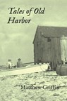 Tales of Old Harbor - Matthew Griffin - 9781736876602