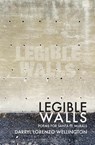 Legible Walls - Darryl Lorenzo Wellington - 9781736912881