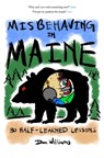 Misbehaving in Maine - Dan Williams - 9781736918494