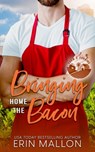 Bringing Home the Bacon: A Surprise Baby Romantic Comedy - Erin Mallon - 9781736925881
