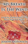 My Breath Is The Wind - Joseph Rastovich - 9781736973400