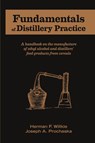 Fundamentals of Distillery Practice - Herman F Willkie ; Joseph A Prochaska - 9781736980200