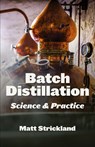 Batch Distillation - Matt Strickland - 9781736980255