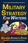 Military Strategy for Writers - Stephen Kenneth Stein - 9781737018735
