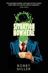 Situation Nowhere - Bobby Miller - 9781737022282