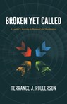 Broken Yet Called - Terrance J Rollerson - 9781737039488